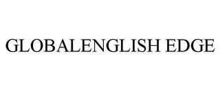 GLOBALENGLISH EDGE trademark