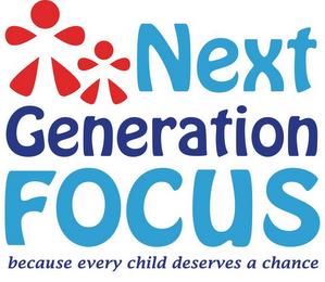 NEXT GENERATION FOCUS BECAUSE EVERY CHILD DESERVES A CHANCE trademark