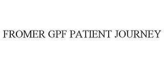 FROMER GPF PATIENT JOURNEY trademark