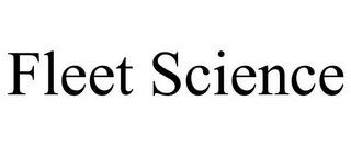 FLEET SCIENCE trademark