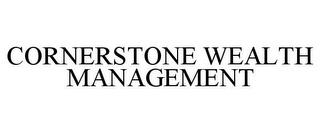 CORNERSTONE WEALTH MANAGEMENT trademark