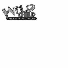 WILD CHILD UPSCALE CHILDREN'S RESALE trademark