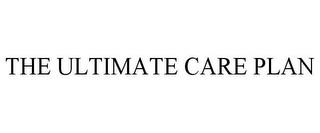 THE ULTIMATE CARE PLAN trademark