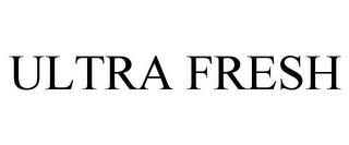 ULTRA FRESH trademark