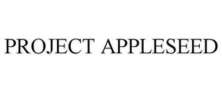 PROJECT APPLESEED trademark