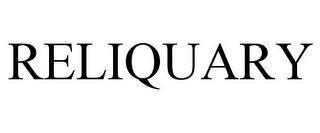 RELIQUARY trademark