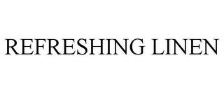 REFRESHING LINEN trademark