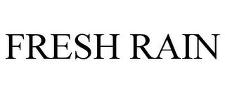 FRESH RAIN trademark