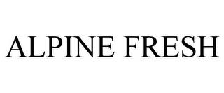 ALPINE FRESH trademark