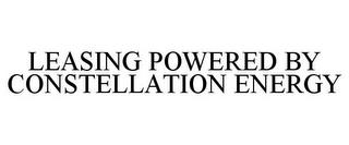 LEASING POWERED BY CONSTELLATION ENERGY trademark