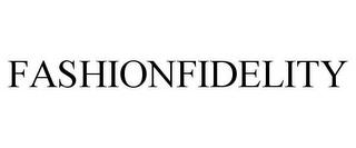 FASHIONFIDELITY trademark