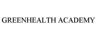 GREENHEALTH ACADEMY trademark