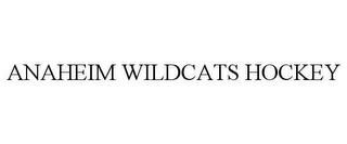 ANAHEIM WILDCATS HOCKEY trademark