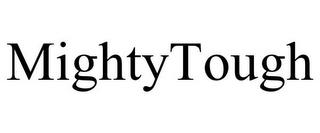 MIGHTYTOUGH trademark