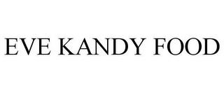 EVE KANDY FOOD trademark