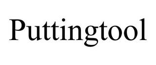 PUTTINGTOOL trademark