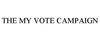 THE MY VOTE CAMPAIGN trademark