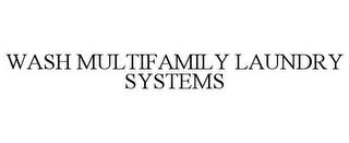 WASH MULTIFAMILY LAUNDRY SYSTEMS trademark