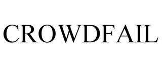 CROWDFAIL trademark