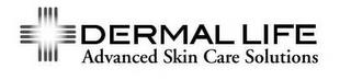 DERMAL LIFE ADVANCED SKIN CARE SOLUTIONS trademark