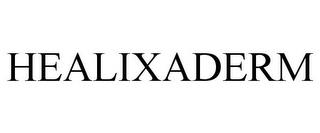 HEALIXADERM trademark