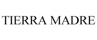 TIERRA MADRE trademark