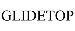 GLIDETOP trademark