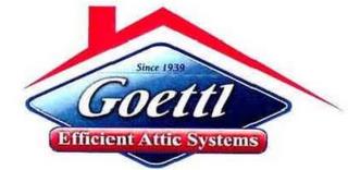 GOETTL EFFICIENT ATTIC SYSTEMS SINCE 1939 trademark