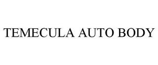 TEMECULA AUTO BODY trademark