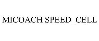 MICOACH SPEED_CELL trademark