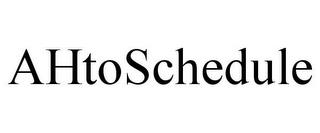 AHTOSCHEDULE trademark