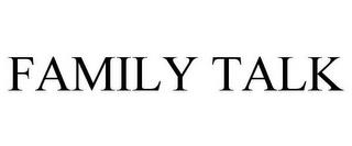 FAMILY TALK trademark