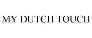 MY DUTCH TOUCH trademark