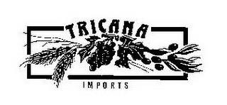 TRICANA IMPORTS trademark