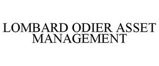 LOMBARD ODIER ASSET MANAGEMENT trademark