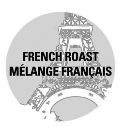 FRENCH ROAST MÉLANGE FRANÇAIS trademark