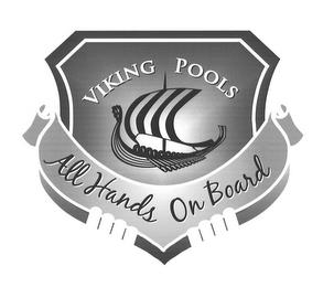 VIKING POOLS ALL HANDS ON BOARD trademark