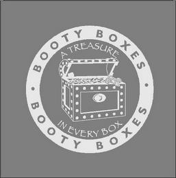 BOOTY BOXES · BOOTY BOXES · A TREASURE IN EVERY BOX trademark