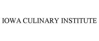 IOWA CULINARY INSTITUTE trademark