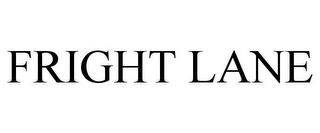 FRIGHT LANE trademark