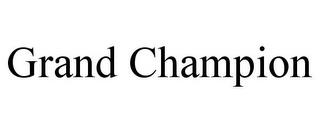 GRAND CHAMPION trademark