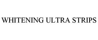 WHITENING ULTRA STRIPS trademark