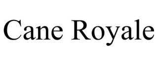 CANE ROYALE trademark