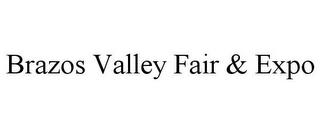 BRAZOS VALLEY FAIR & EXPO trademark