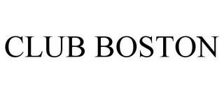 CLUB BOSTON trademark