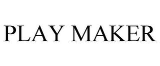 PLAY MAKER trademark