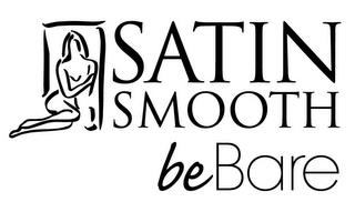 SATIN SMOOTH BEBARE trademark