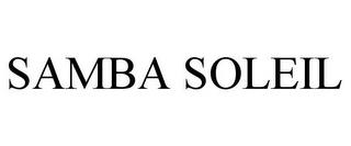 SAMBA SOLEIL trademark