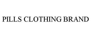 PILLS CLOTHING BRAND trademark