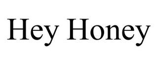 HEY HONEY trademark